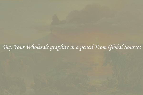 Buy Your Wholesale graphite in a pencil From Global Sources