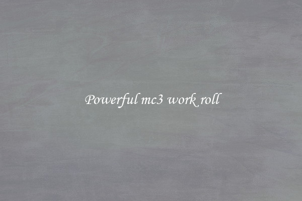 Powerful mc3 work roll