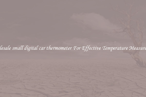 Wholesale small digital car thermometer For Effective Temperature Measurement