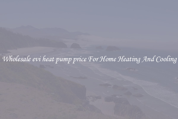 Wholesale evi heat pump price For Home Heating And Cooling