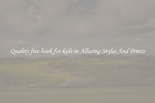 Quality free book for kids in Alluring Styles And Prints