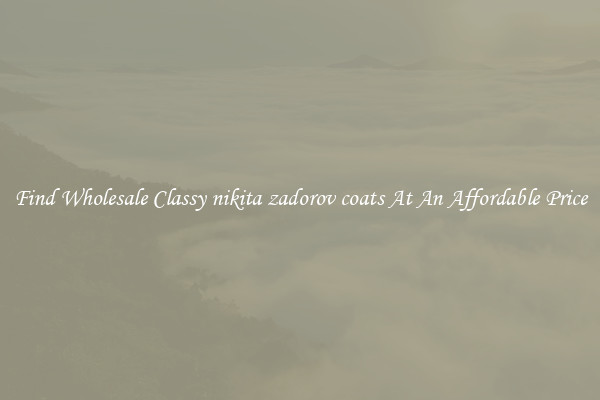 Find Wholesale Classy nikita zadorov coats At An Affordable Price