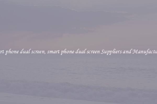 smart phone dual screen, smart phone dual screen Suppliers and Manufacturers