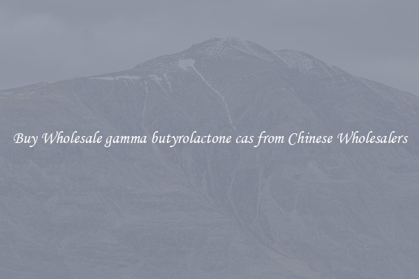 Buy Wholesale gamma butyrolactone cas from Chinese Wholesalers