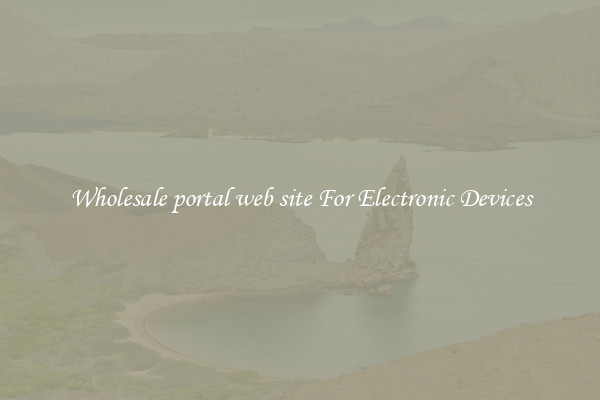 Wholesale portal web site For Electronic Devices
