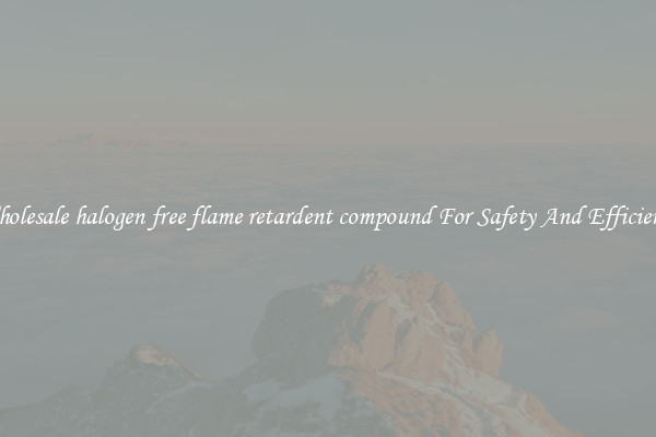 Wholesale halogen free flame retardent compound For Safety And Efficiency