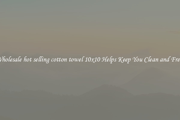 Wholesale hot selling cotton towel 10x10 Helps Keep You Clean and Fresh