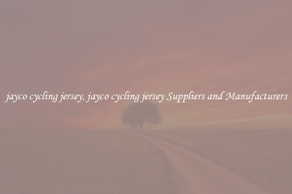 jayco cycling jersey, jayco cycling jersey Suppliers and Manufacturers