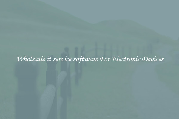 Wholesale it service software For Electronic Devices