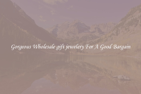 Gorgeous Wholesale gift jewelery For A Good Bargain