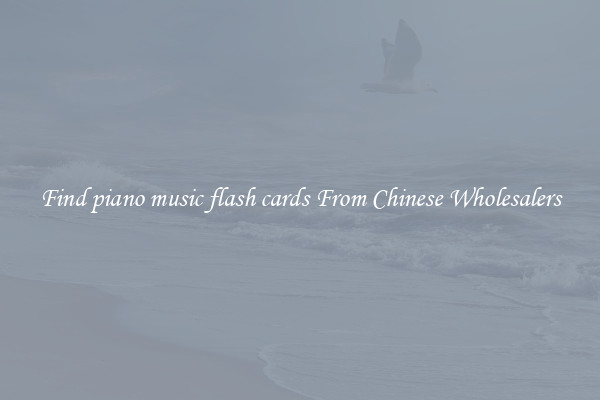 Find piano music flash cards From Chinese Wholesalers