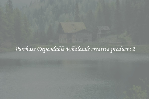 Purchase Dependable Wholesale creative products 2