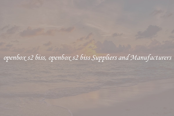 openbox s2 biss, openbox s2 biss Suppliers and Manufacturers