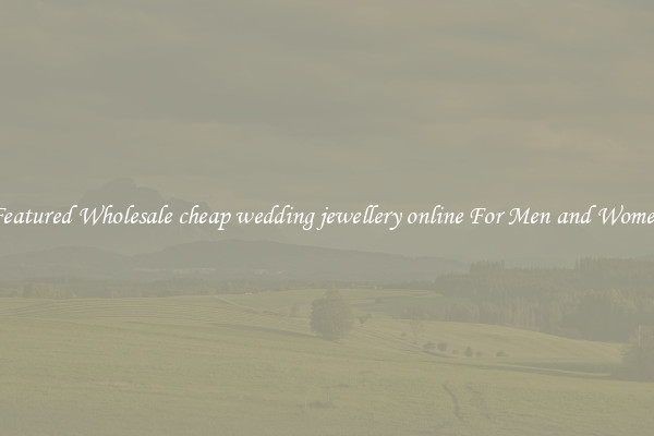 Featured Wholesale cheap wedding jewellery online For Men and Women