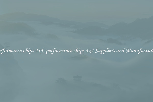 performance chips 4x4, performance chips 4x4 Suppliers and Manufacturers