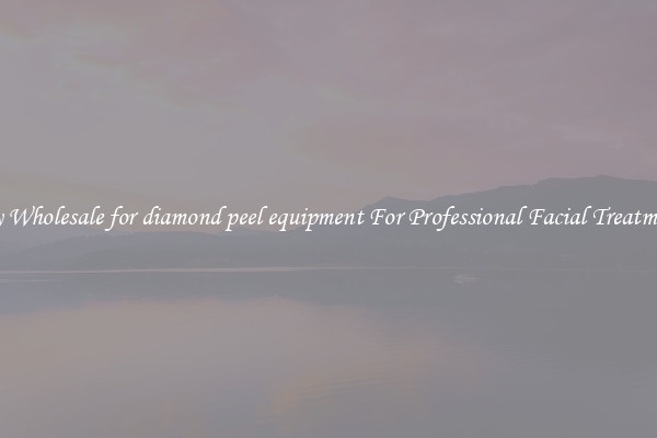 Buy Wholesale for diamond peel equipment For Professional Facial Treatments